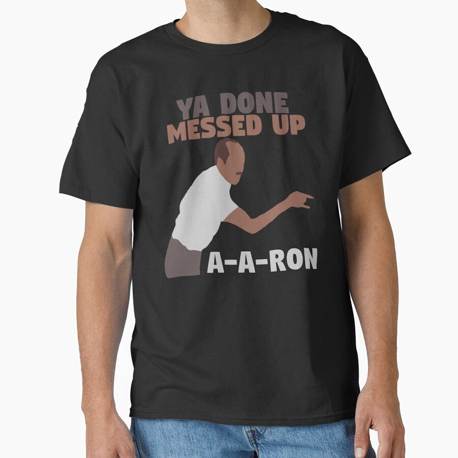 Key and Peele - Ya Done Messed up A-A-Ron by Shop Deebo T-Shirts, Hoodie, Sweatshirt | BlankRebels.com (Image 1)