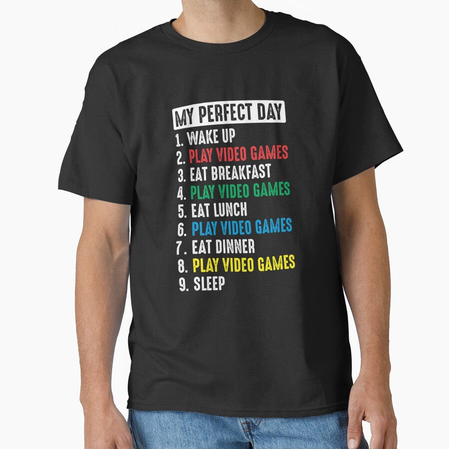 My Perfect Day Video Games T-Shirts, Hoodie, Sweatshirt