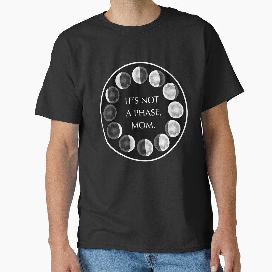 It’s Not A Phase, Mom Moon Phases by GhostBabeBoo T-Shirts, Hoodie, Sweatshirt | BlankRebels.com (Image 1)