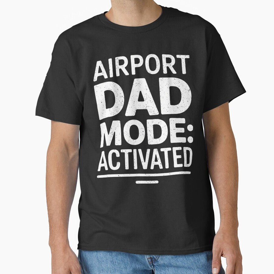 Airport Dad Mode Activated Meme by JanieLucia T-Shirts, Hoodie, Sweatshirt | BlankRebels.com (Image 1)