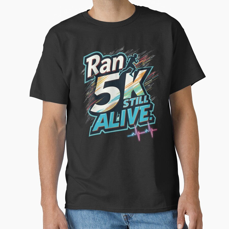 Ran 5K. Still Alive. (5K Running) by PerkzPrints T-Shirts, Hoodie, Sweatshirt | BlankRebels.com (Image 1)