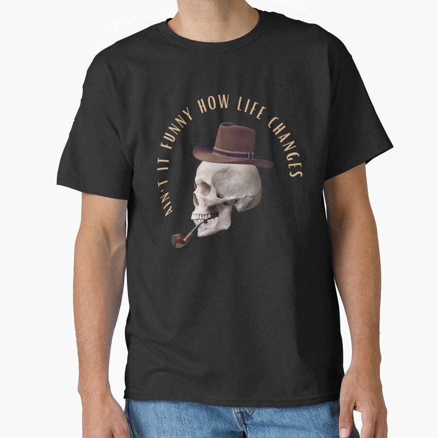 Aint It Funny How Life Changes Classic Funny T-Shirt by WilkDesign Hoodie, Sweatshirt | BlankRebels.com (Image 1)
