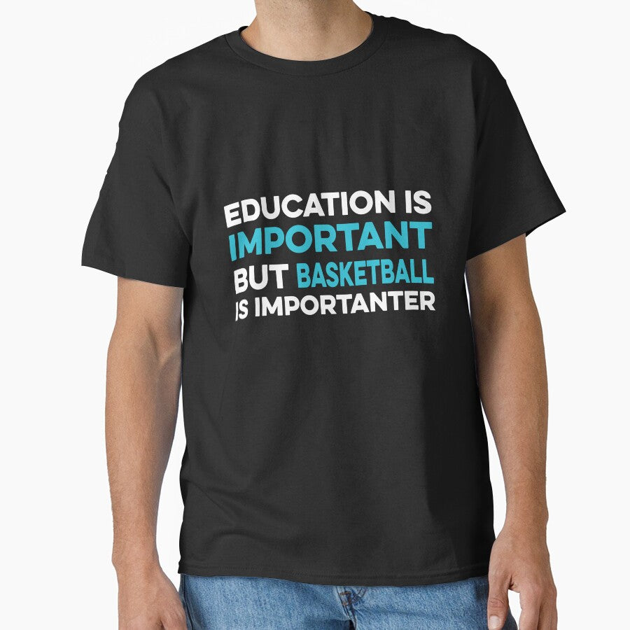 Education is Important but Basketball is Importanter by TendyTees T-Shirts, Hoodie, Sweatshirt | BlankRebels.com (Image 1)
