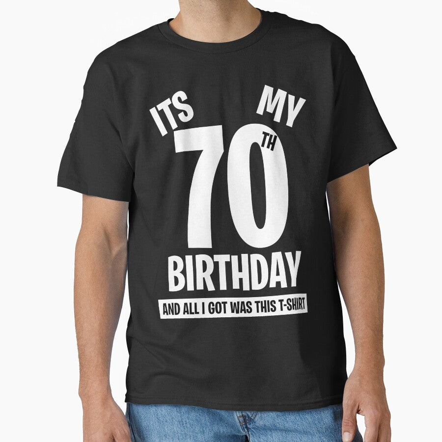 It's My 70th Birthday, and all I got was this T-shirt. Funny 70th Birthday Gift by BitcoinBros Hoodie, Sweatshirt (Image 1)