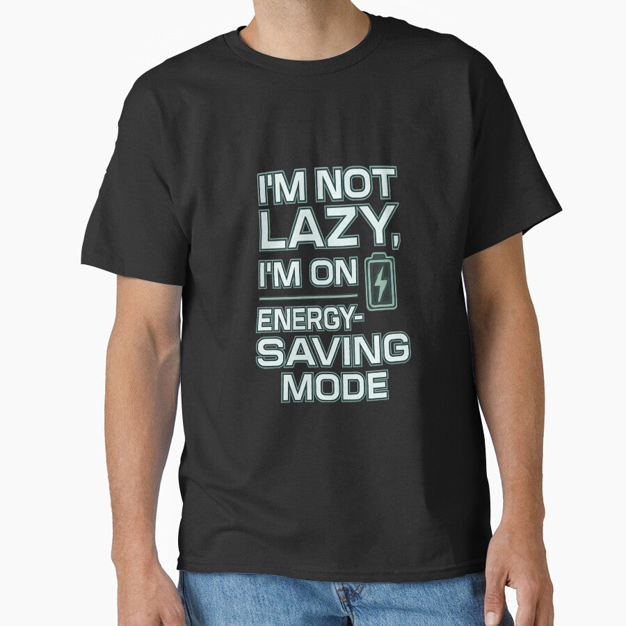 I'm not lazy, I'm on energy-saving mode by Artcommu T-Shirts, Hoodie, Sweatshirt | BlankRebels.com (Image 1)