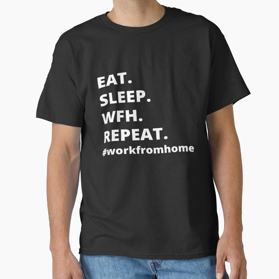 Eat.Sleep.Wfh.Repeat- Work From Home by Just-Words T-Shirts, Hoodie, Sweatshirt | BlankRebels.com (Image 1)