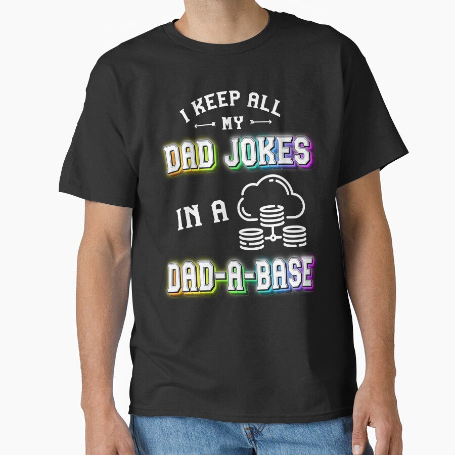 I Keep All My Dad Jokes In A Dad A Base | Sarcastic Puns Dad Jokes by Anushka-art