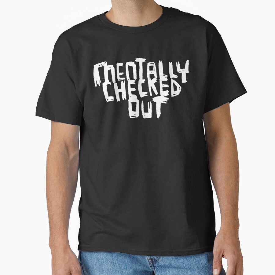 Hand Letter: Mentally Checked Out by badlydrawnbabe T-Shirts, Hoodie, Sweatshirt | BlankRebels.com (Image 1)