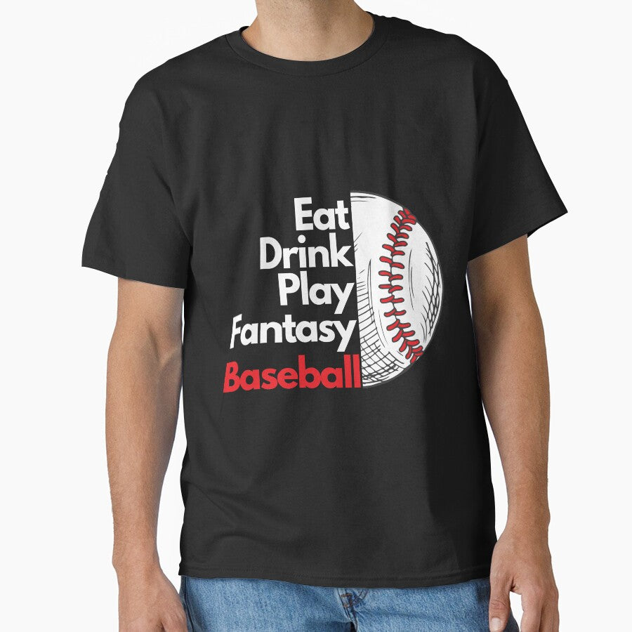 Eat Drink Play Fantasy Baseball T-Shirts, Hoodie, Sweatshirt