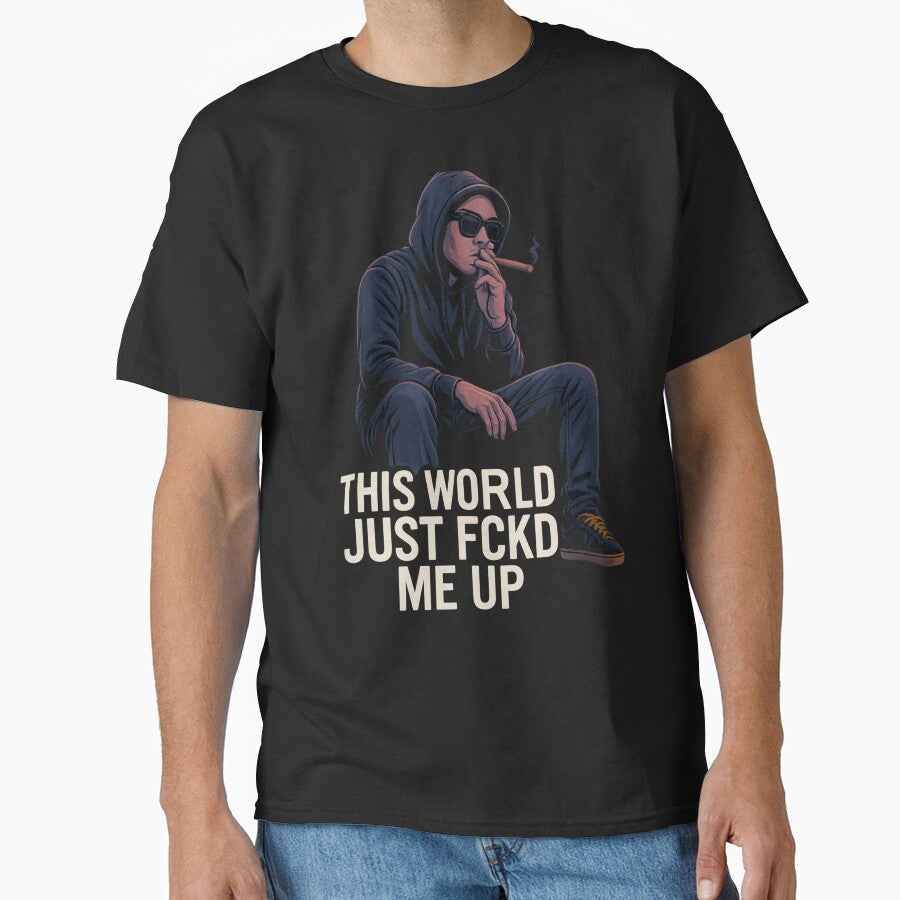 This World Just Fckd Me Up – Urban Streetwear Design by BOBER-KURWA-PL T-Shirts, Hoodie, Sweatshirt (Image 1)