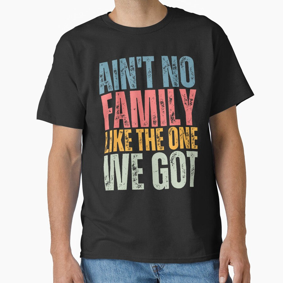 Ain't No Family Like The One We Got Family Reunion Matching by TaraAnnie T-Shirts, Hoodie, Sweatshirt (Image 1)