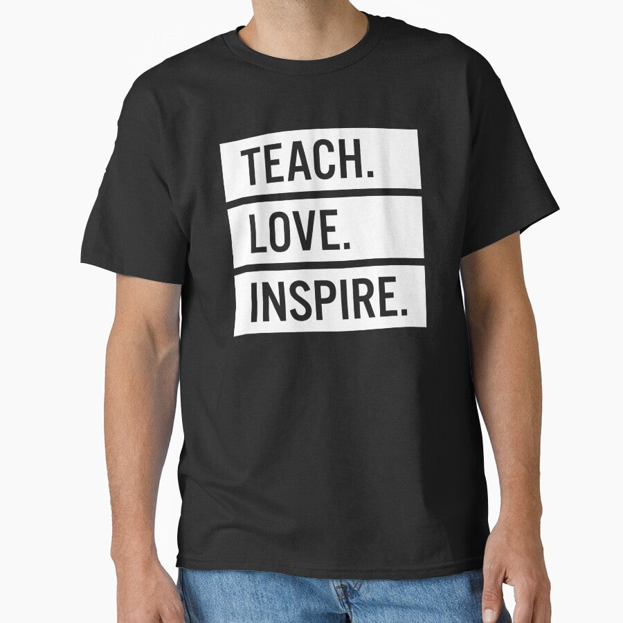 Teach. Love. Inspire. – Modern Aeshetic Typography for Teacher by JacquieMira T-Shirts, Hoodie, Sweatshirt (Image 1)