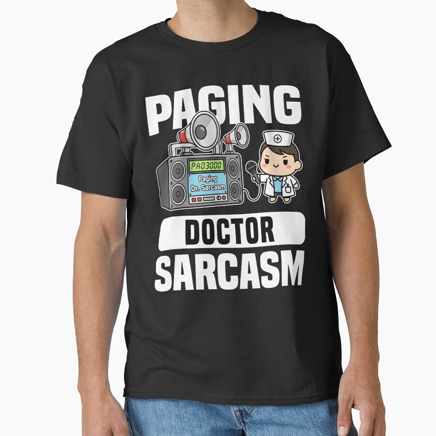 PAGING DOCTOR SARCASM - DOCTOR GIFT by KEF Custom T-Shirts, Hoodie, Sweatshirt | BlankRebels.com (Image 1)
