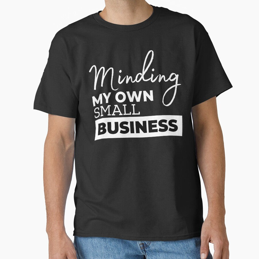 Minding my own small business | Small business owner by Shambusiness T-Shirts, Hoodie, Sweatshirt | BlankRebels.com (Image 1)