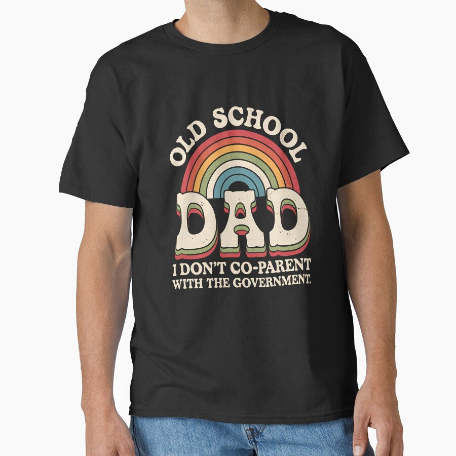 Old School Dad I Don't Co-Parent with the Government by ReadySide T-Shirts, Hoodie, Sweatshirt | BlankRebels.com (Image 1)