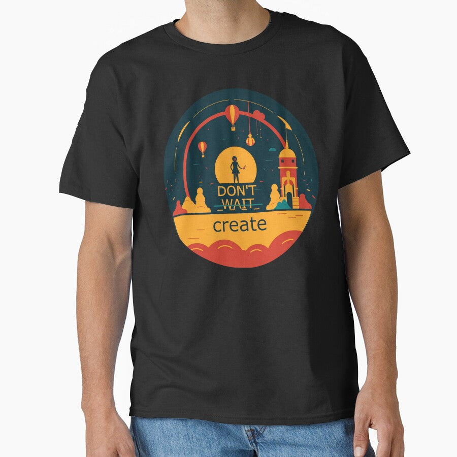 Don't wait. Create by LauraCPrint T-Shirts, Hoodie, Sweatshirt | BlankRebels.com (Image 1)