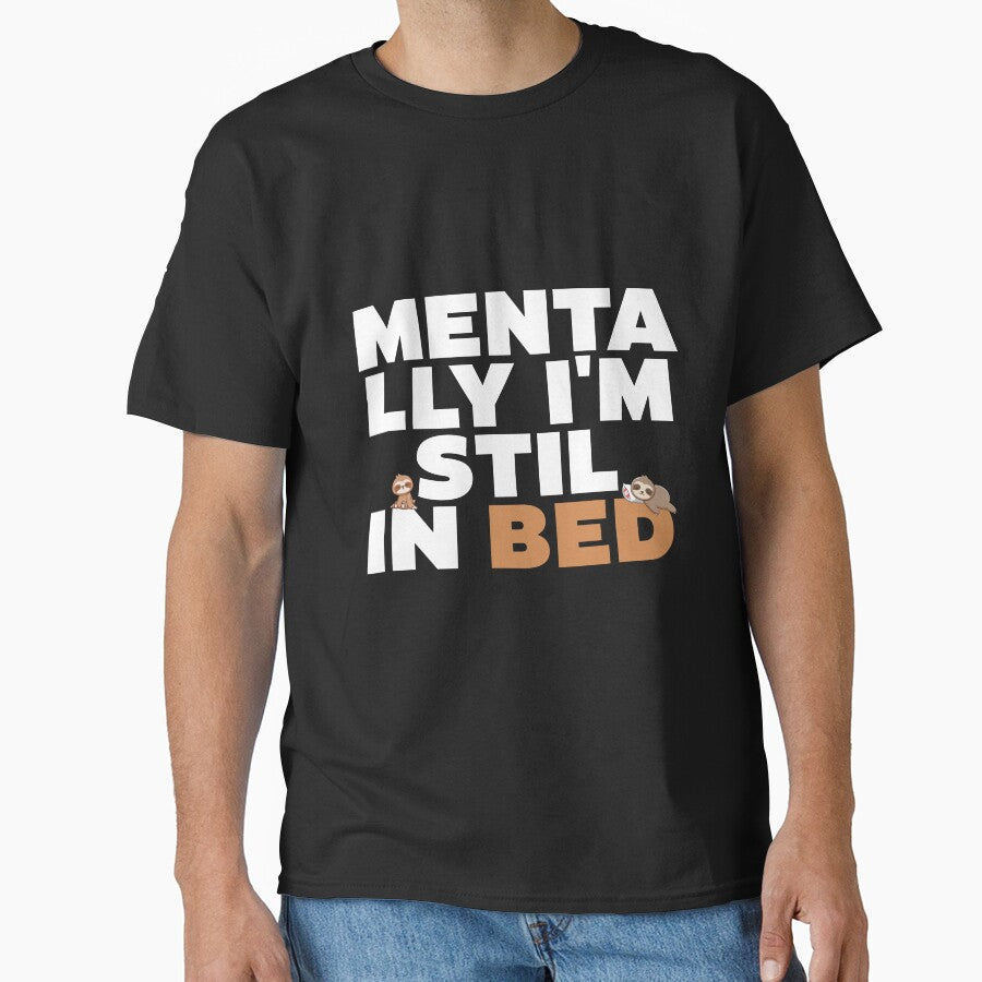 Mentally I'm still in bed by VibeTwist T-Shirts, Hoodie, Sweatshirt | BlankRebels.com (Image 1)