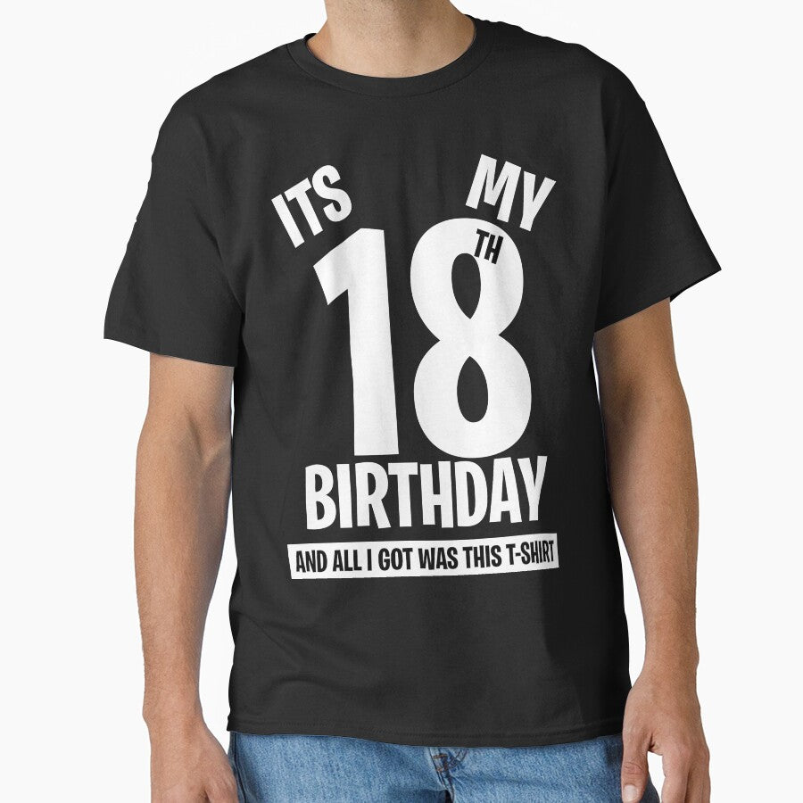 It's My 18th Birthday, and all  I got was this T-shirt. Funny 18th Birthday Gift by BitcoinBros Hoodie, Sweatshirt (Image 1)