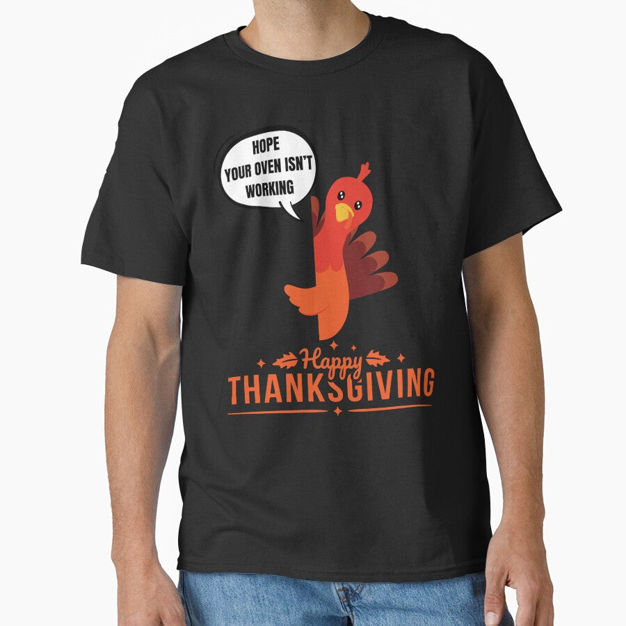 Thanksgiving turkey Hope Your Oven Isn't Working by FreeMind-Design T-Shirts, Hoodie, Sweatshirt | BlankRebels.com (Image 1)