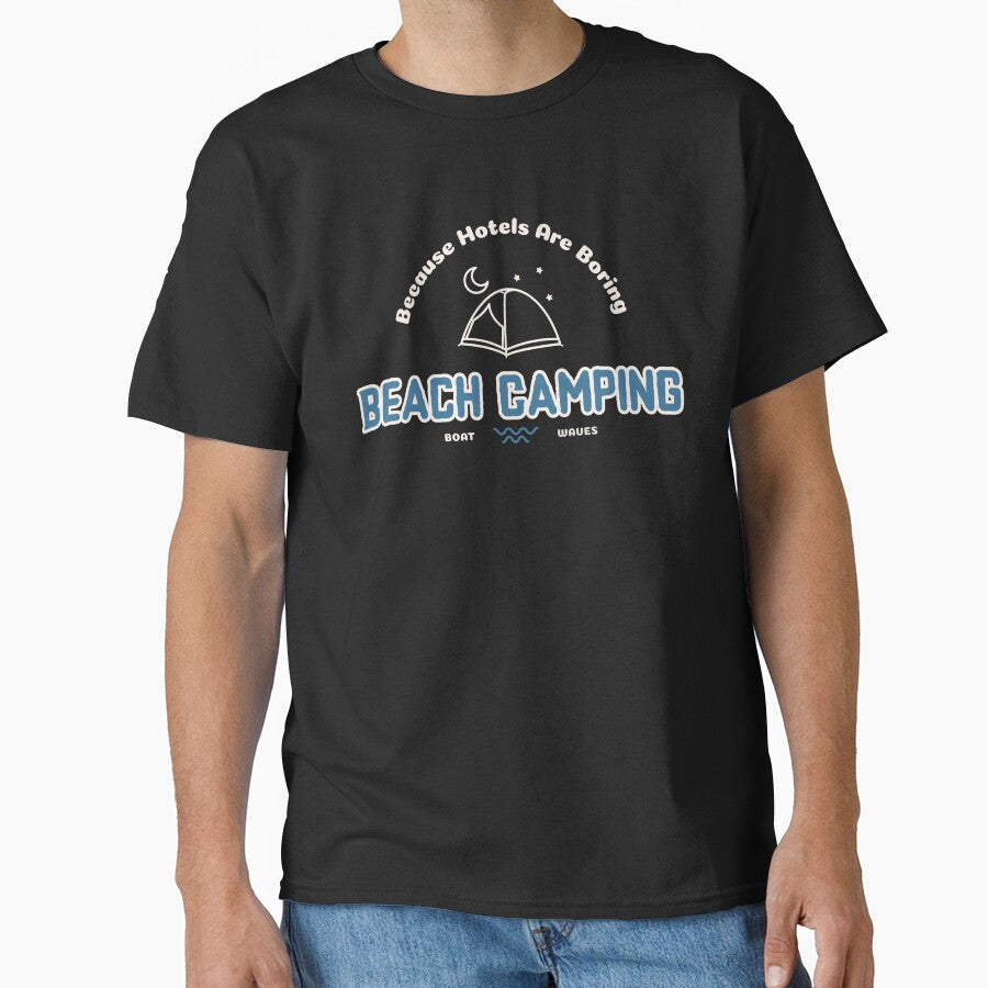Beach Camping Because Hotels Are Boring Funny Camping by Eric’s Creative Corner T-Shirts, Hoodie, Sweatshirt (Image 1)