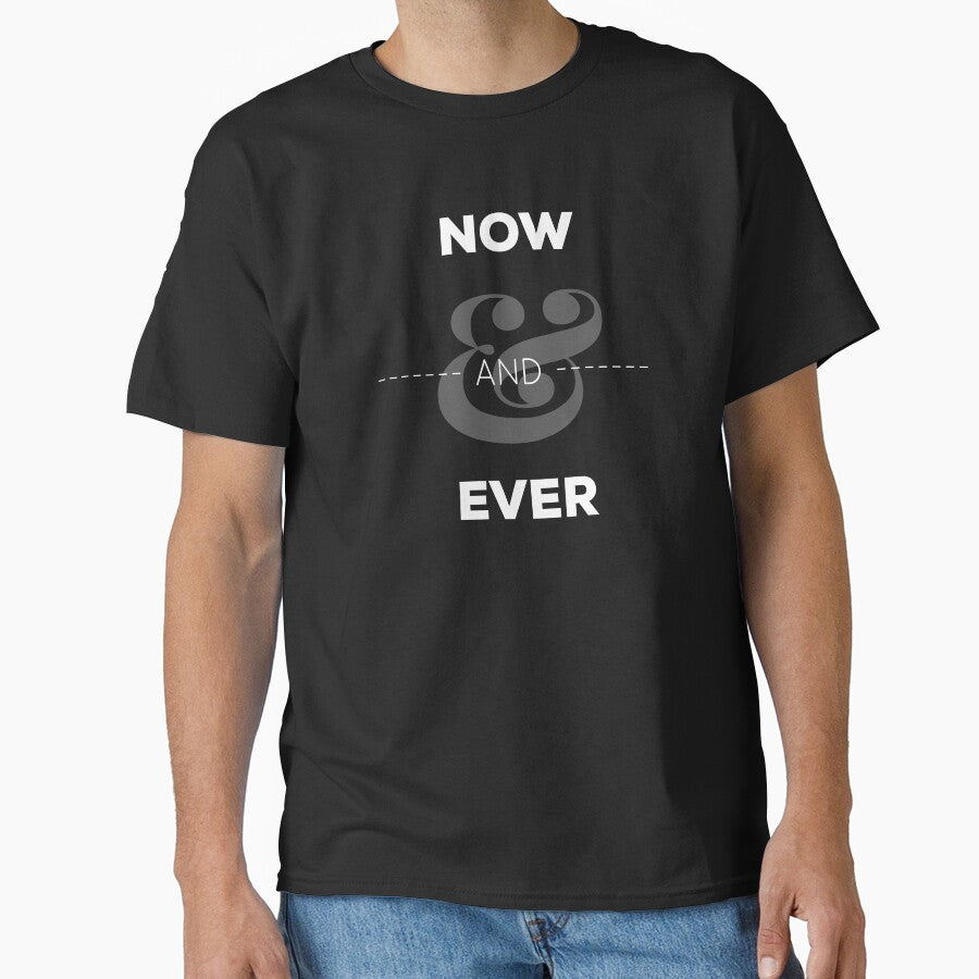 Now and ever by NathanJames20 T-Shirts, Hoodie, Sweatshirt | BlankRebels.com (Image 1)