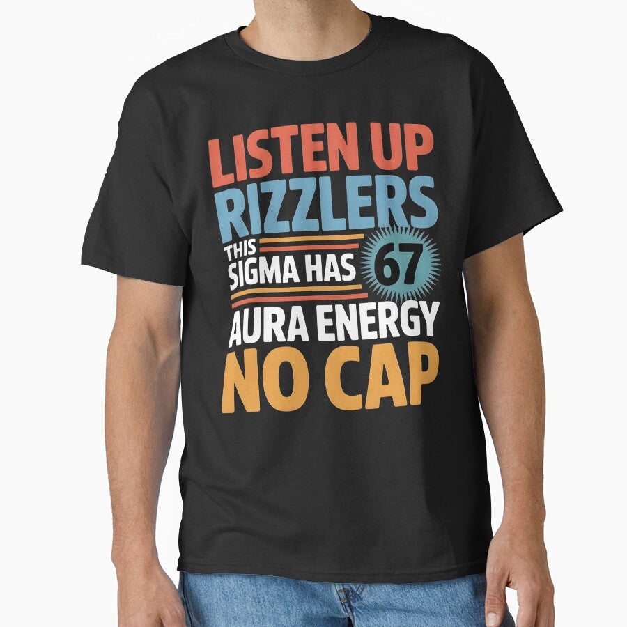 Listen Up Rizzlers This Sigma Has 67 Aura Energy Six Seven by BLZART T-Shirts, Hoodie, Sweatshirt | BlankRebels.com (Image 1)