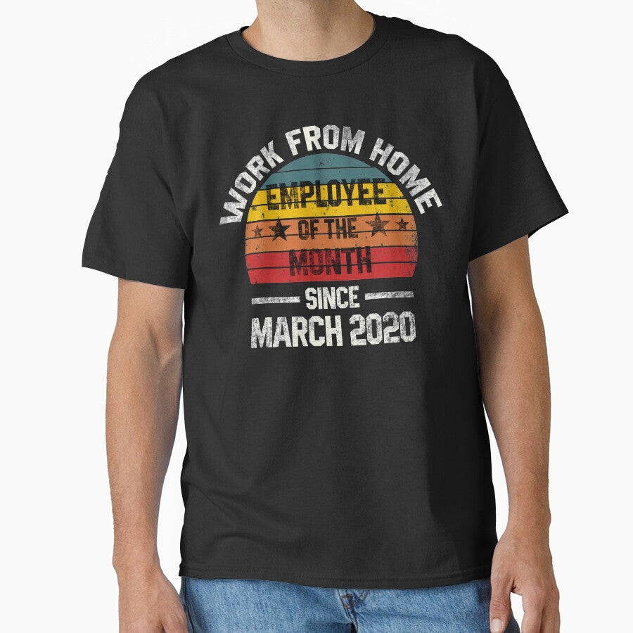 Work from Home Employee of the Month Since March 2020 by Koi-Art T-Shirts, Hoodie, Sweatshirt | BlankRebels.com (Image 1)