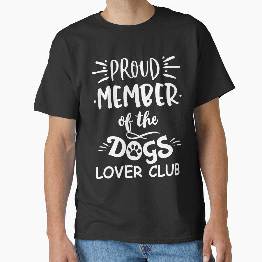 Proud Member Of The Dogs Lover Club by The Singular Store