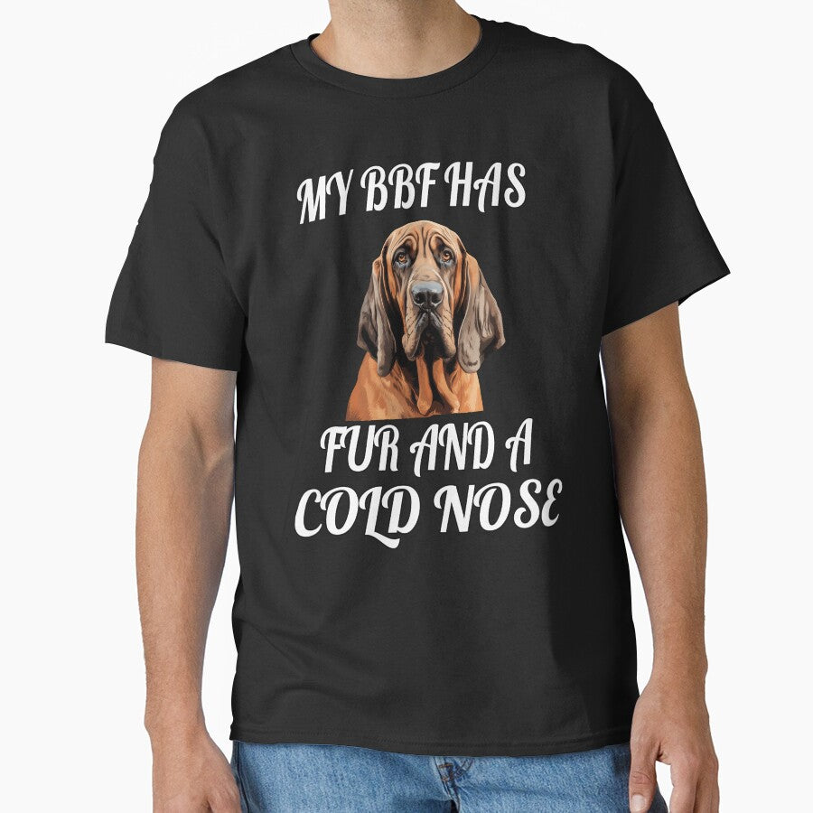 Bloodhound Owner My BFF Has Fur And A Cold Nose by fantasticdesign T-Shirts, Hoodie, Sweatshirt | BlankRebels.com (Image 1)