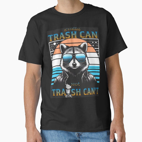 It's called Trash Can Not Trash Can't, Funny Racoon by AlphaTeez T-Shirts, Hoodie, Sweatshirt | BlankRebels.com (Image 1)