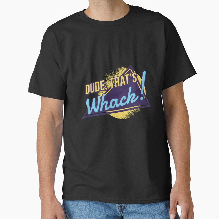 Dude, That's Wack! - 90s Retro Nostalgia by AaaleXX T-Shirts, Hoodie, Sweatshirt | BlankRebels.com (Image 1)
