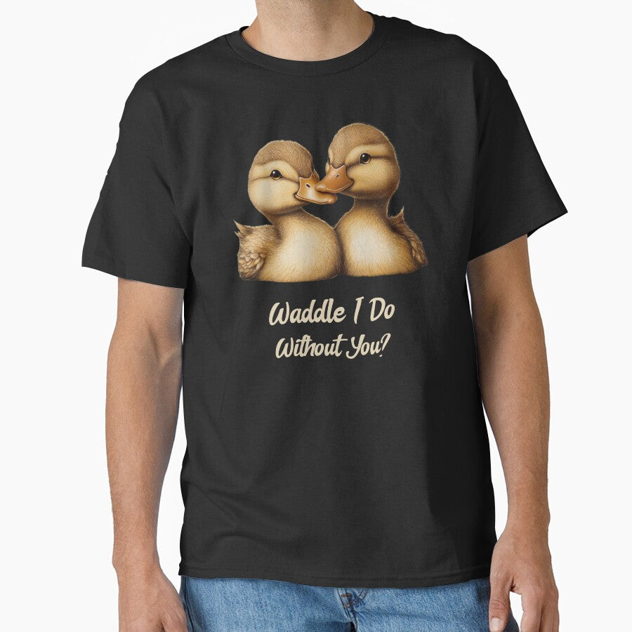 Waddle I Do Without You BFF by Oak and Willow Goods T-Shirts, Hoodie, Sweatshirt | BlankRebels.com (Image 1)