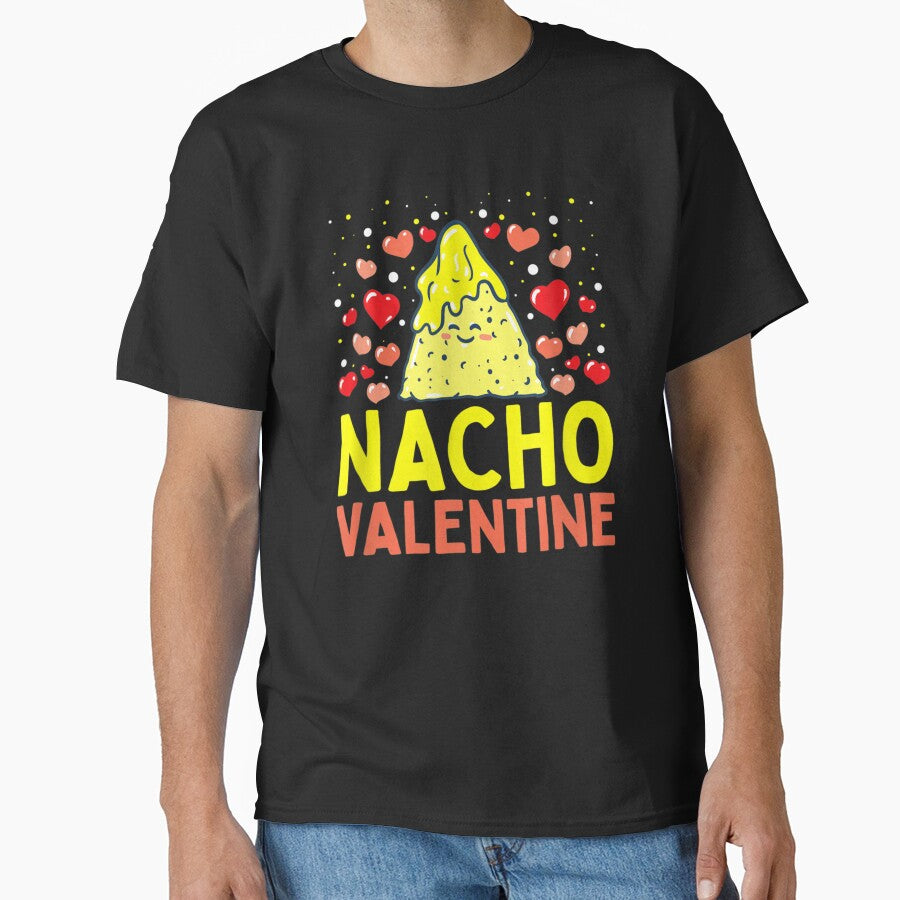 Nacho Valentine Funny Valentines Day by MonicaKristie T-Shirts, Hoodie, Sweatshirt | BlankRebels.com (Image 1)