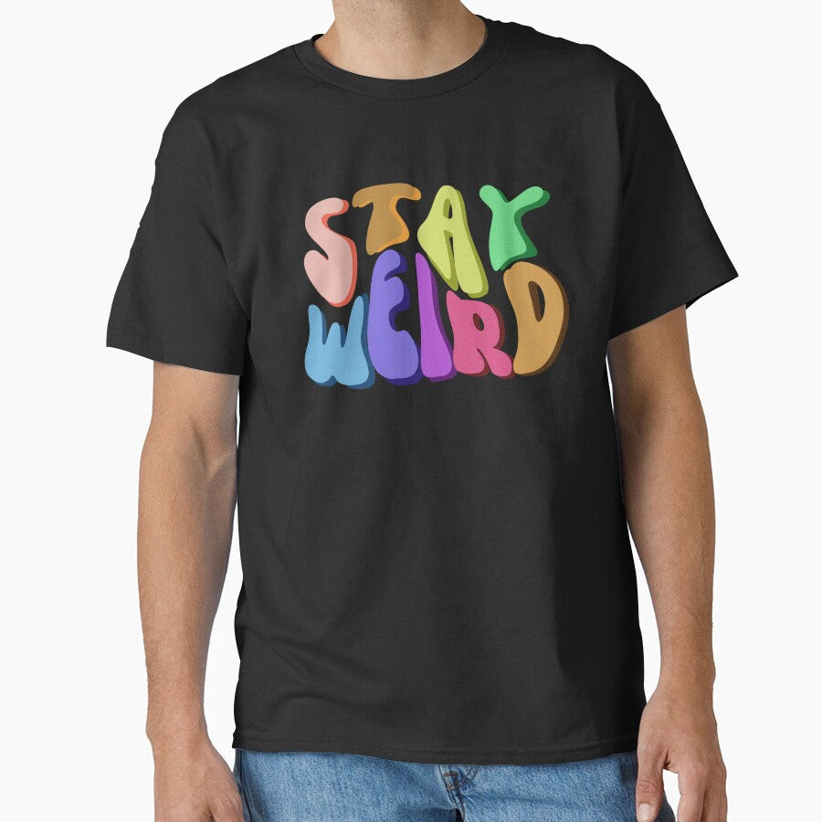 Stay Weird Funny Cute Quote by hanyj732 T-Shirts, Hoodie, Sweatshirt | BlankRebels.com (Image 1)