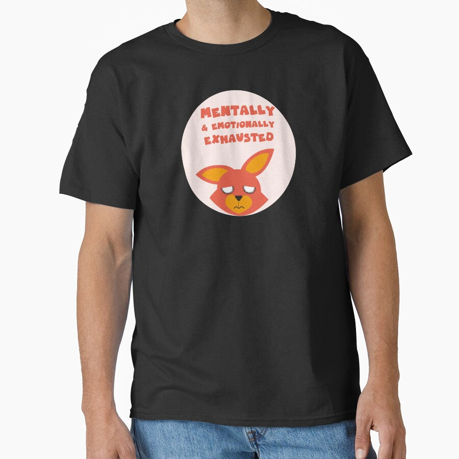 mentally and emotionally exhausted by GoranDesign T-Shirts, Hoodie, Sweatshirt | BlankRebels.com (Image 1)