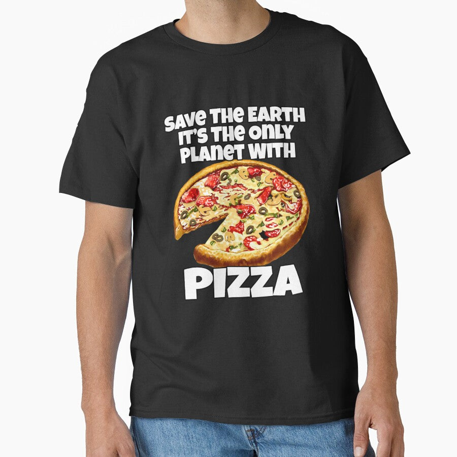Earth Only Planet Pizza Funny Pizza Lover T-Shirts, Hoodie, Sweatshirt