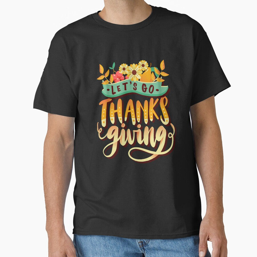 Let's go Thanksgiving Happy thanksgiving Day by SweetbeStore T-Shirts, Hoodie, Sweatshirt | BlankRebels.com (Image 1)