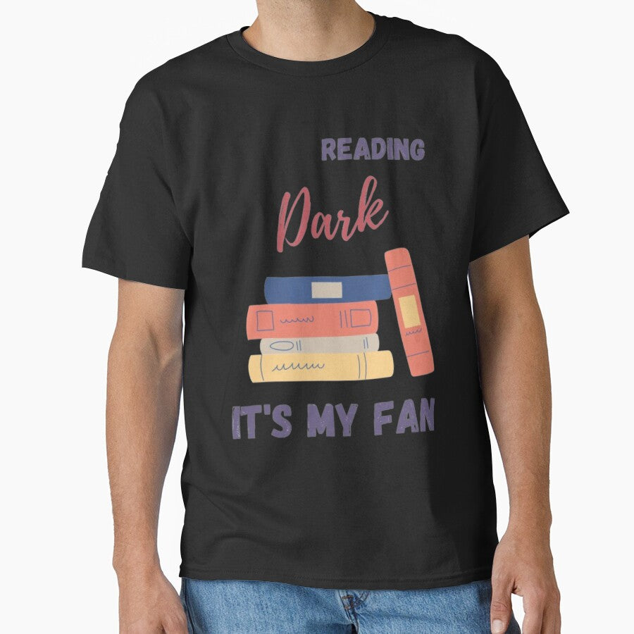 Reading Dark It's My Fan Quote by printmala T-Shirts, Hoodie, Sweatshirt | BlankRebels.com (Image 1)