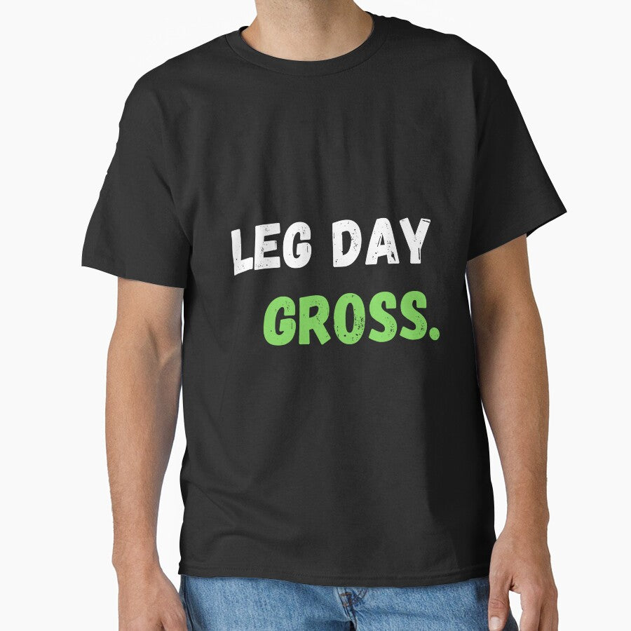 Leg Day Gross, Leg Day by Hedersondesigns T-Shirts, Hoodie, Sweatshirt | BlankRebels.com (Image 1)