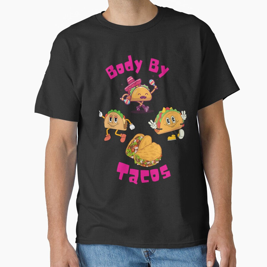Body by Tacos by Sandy Shiner-Swanson T-Shirts, Hoodie, Sweatshirt | BlankRebels.com (Image 1)