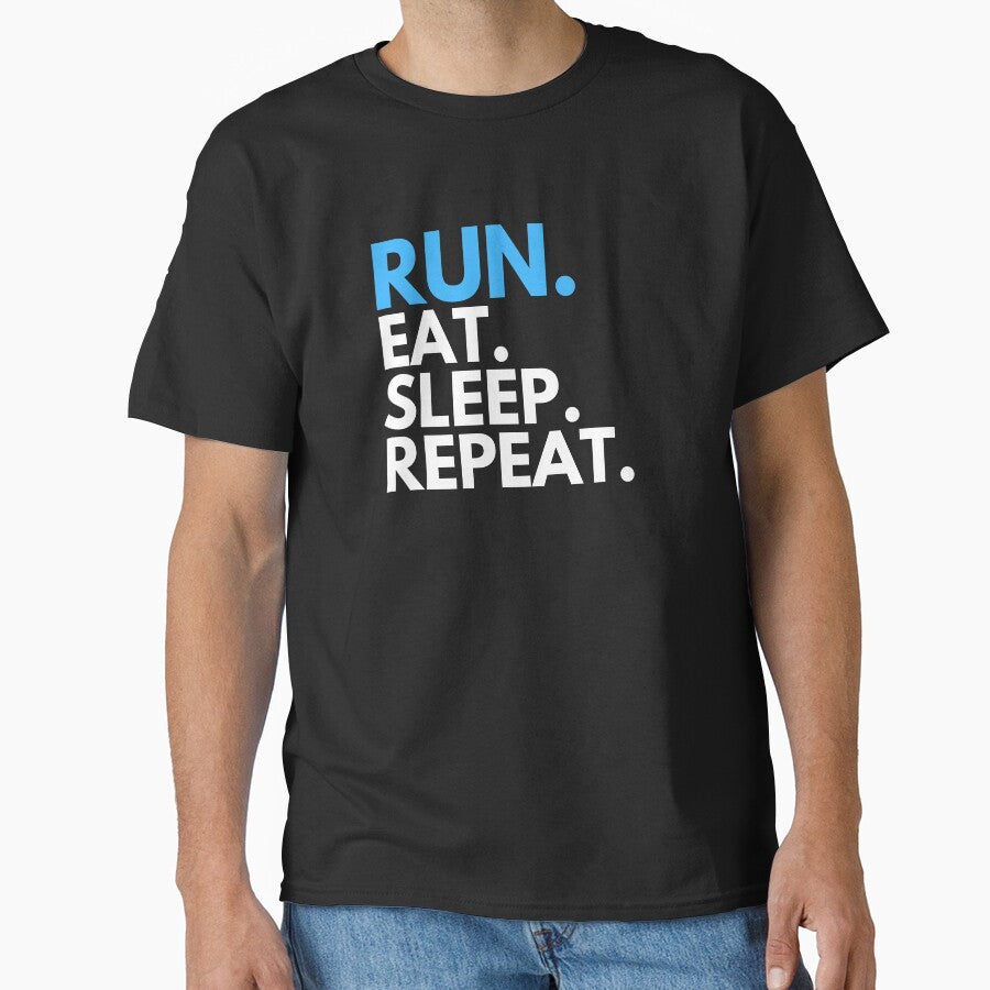 Run Eat Sleep Repeat T-Shirt by StefanSparks