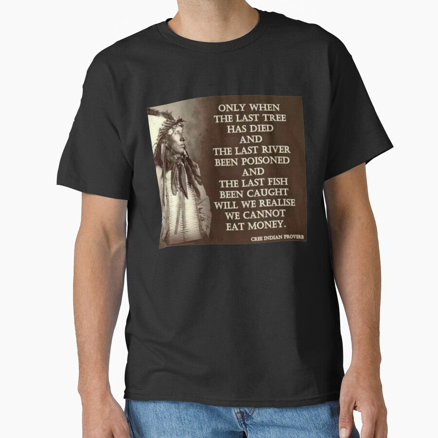 Cree Indian Proverb by CodySCH T-Shirts, Hoodie, Sweatshirt | BlankRebels.com (Image 1)