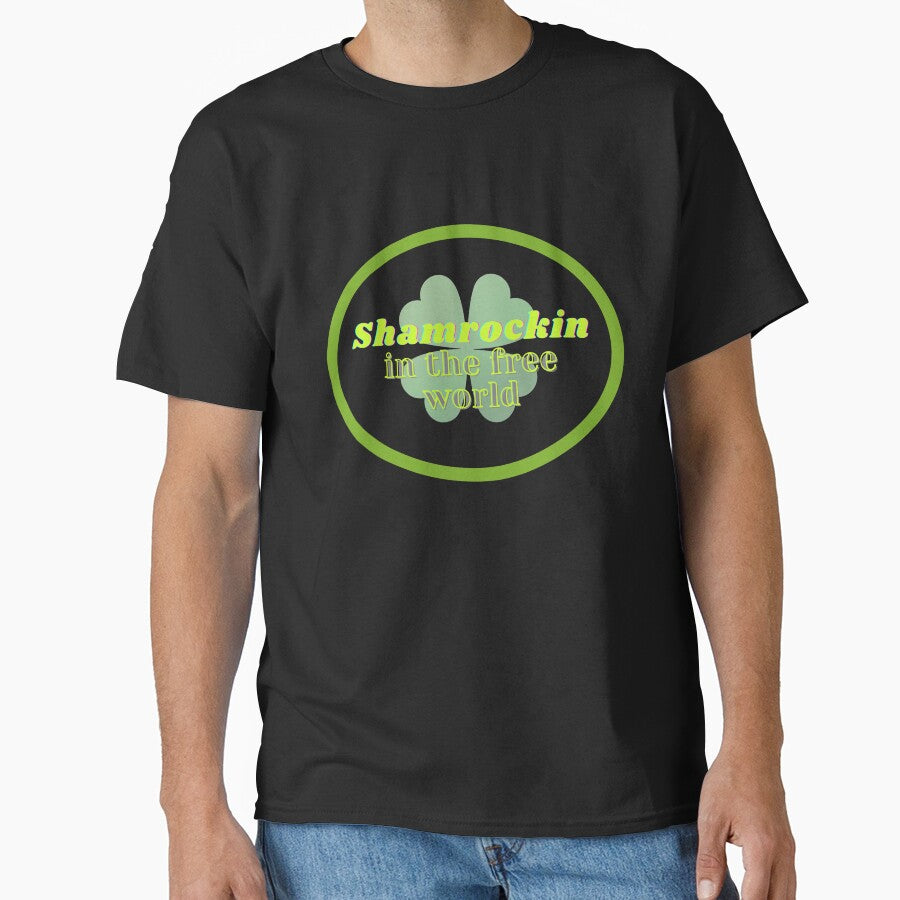 SHAMROCKIN IN THE FREE WORLD | St. Patrick's Day Fun by KathyNoNoise T-Shirts, Hoodie, Sweatshirt | BlankRebels.com (Image 1)