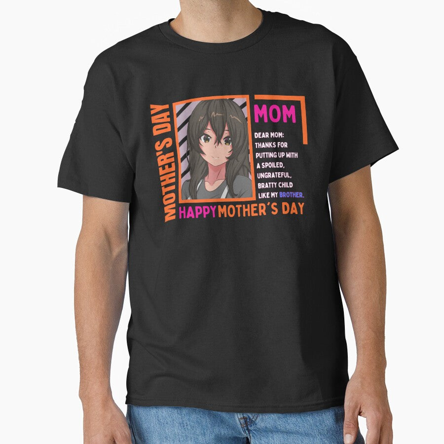 Dear Mom Thanks For Putting Up With A Spoiled Ungrateful Bratty Child Like My Brother by BBMarioni T-Shirts,... (Image 1)