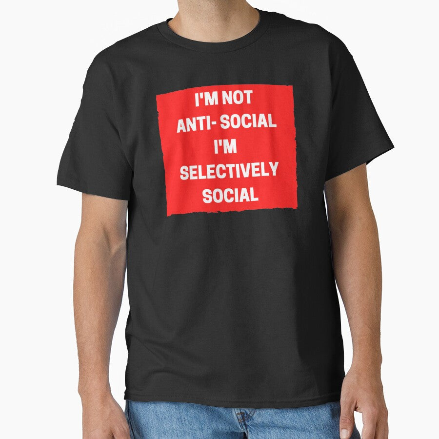 I'm Not Anti-Social, I'm Selectively Social - Funny Introvert by Pawn Shop JB T-Shirts, Hoodie, Sweatshirt (Image 1)