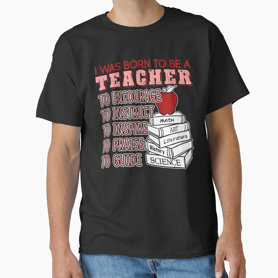 Teacher - I Was Born To Be A Teacher by UnknownArtistt T-Shirts, Hoodie, Sweatshirt | BlankRebels.com (Image 1)