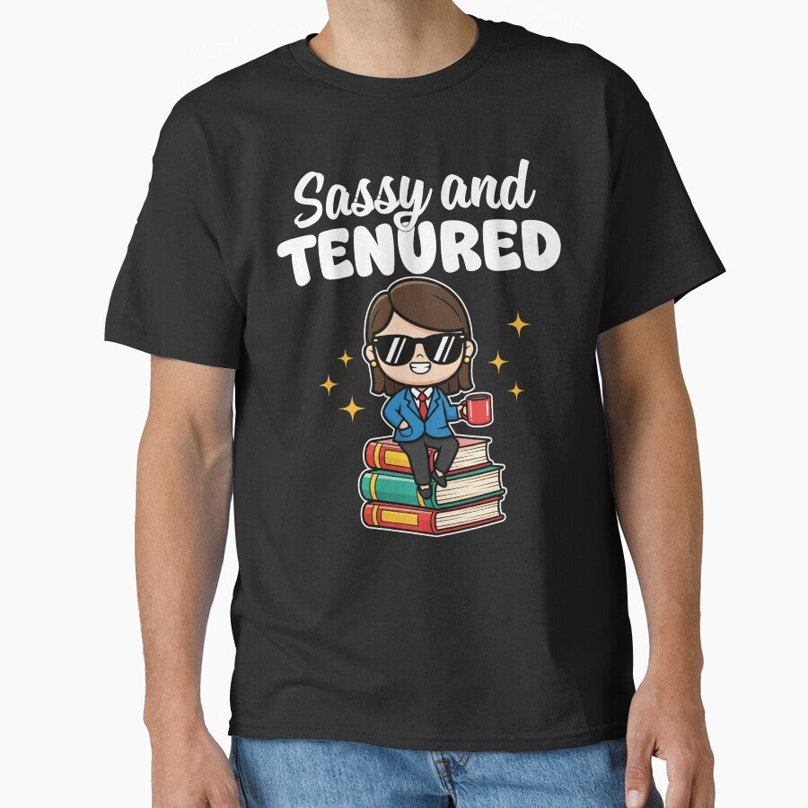 SASSY AND TENURED - TEACHER GIFT by KEF Custom T-Shirts, Hoodie, Sweatshirt | BlankRebels.com (Image 1)