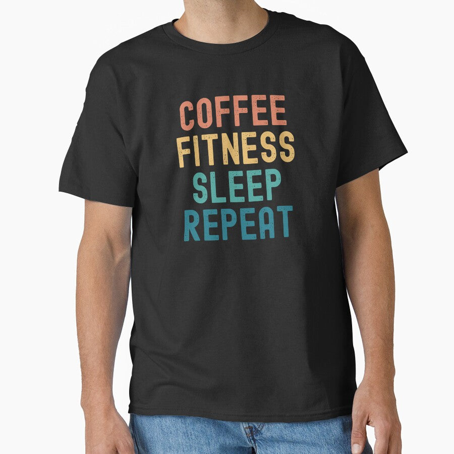 Coffee Fitness Sleep Repeat - Funny Fitness & Coffee Gift by kindxinn T-Shirts, Hoodie, Sweatshirt (Image 1)