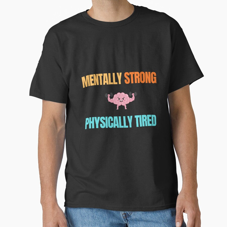 Mentally Strong Physically Tired – Funny Gym Shirt by Vibe-Visuals Hoodie, Sweatshirt | BlankRebels.com (Image 1)