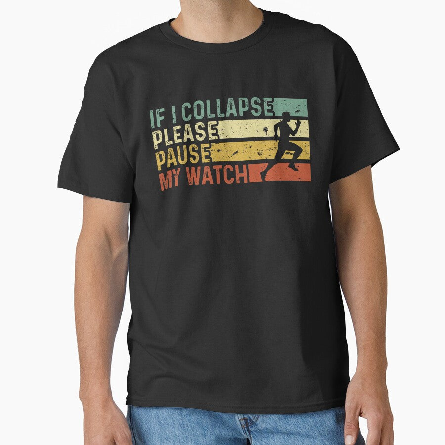 Funny Runner If I Collapse Please Pause My Watch Running by RobertKnow T-Shirts, Hoodie, Sweatshirt (Image 1)